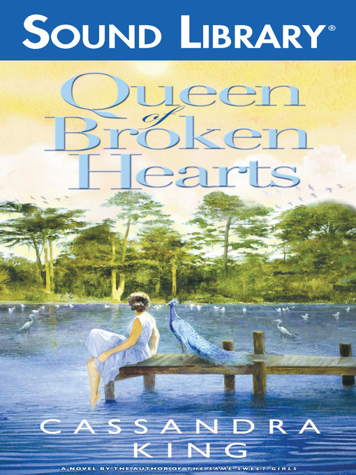 Title details for The Queen of Broken Hearts by Cassandra King - Wait list